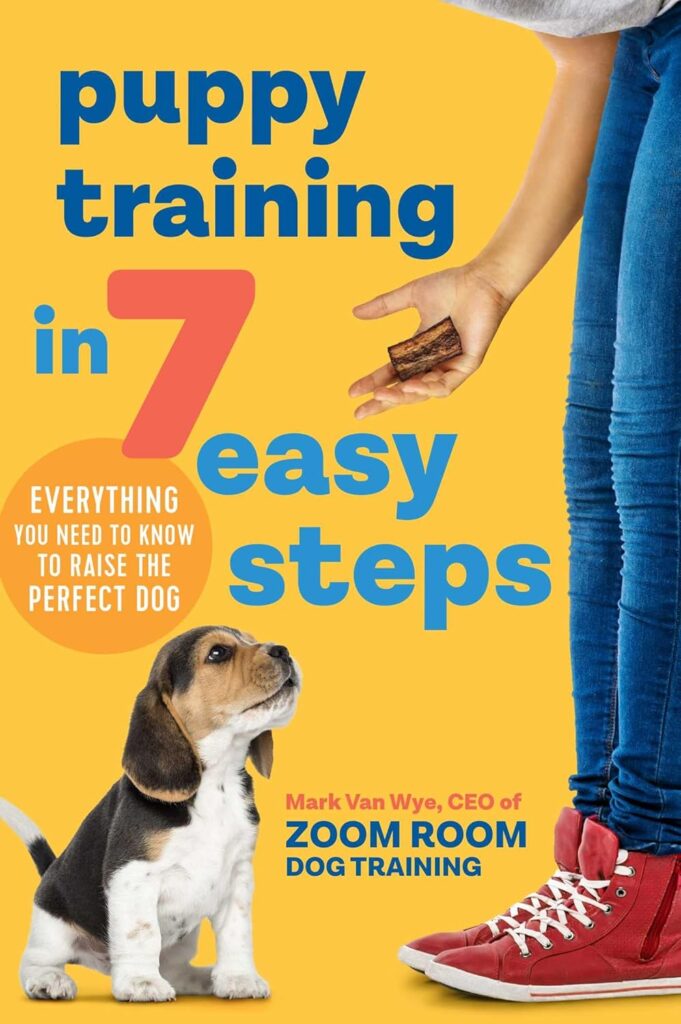 Puppy Training in 7 Easy Steps: Everything You Need to Know to Raise the Perfect Dog     Paperback – April 2, 2019